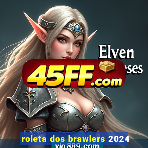 roleta dos brawlers 2024